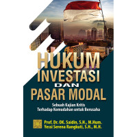 Image of Hukum Investasi dan Pasar Modal: sebuah Kajian Kritis Terhadap Kemudahan Untuk berusaha