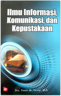 Image of Ilmu Informasi, Komunikasi, Dan Kepustakaan
