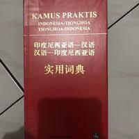Kamus Praktis Bahasa Tionghoa-Indonesia