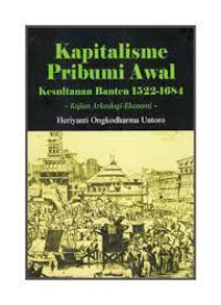 Image of Kapitalisme Pribumi Awal : Kesultanan Banten 1522-1684