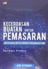 Kecerdasan Buatan Untuk Pemasaran : Artificial Intelligence For Marketing