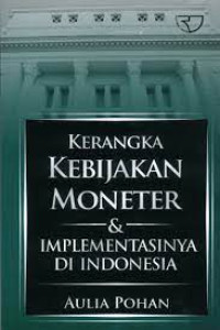 Image of Kerangka kebijakan Moneter & Implementasinya Di Indonesia
