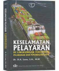 Image of Keselamatan Pelayaran : Di Lingkungan Teritorial Pelabuhan Dan Pemanduan Kapal