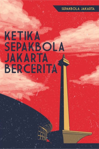 Image of Ketika Sepakbola Jakarta Bercerita.