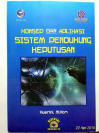 Image of Konsep dan Aplikasi Sistem Pendukung Keputusan