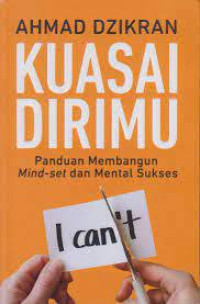 Image of Kuasai Dirimu : Panduan Membangun Mind-set dan Mental Sukses