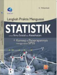Langkah Praktis Mengurai Statistik : Untuk Ilmu Sosial Dan Kesehatan