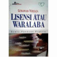 Image of Lisensi atau Waralaba : Suatu Panduan Praktis