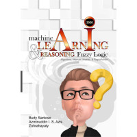 Image of Machine Learning & Reasoning Fuzzy Logic : Algoritma,Manual ,Matlab &Rapid Miner