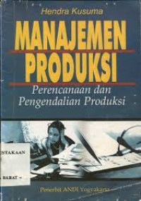 Image of Manajemen Produks : Perencanaan Dan Pengendalian Produksi