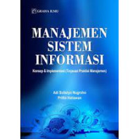 Manajemen Sistem Informasi : Konsep & Implementasi (Tinjauan Praktisi Manajemen)