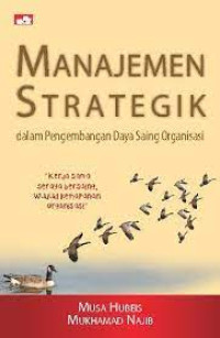 Image of Manajemen Strategik : dalam Pengembangan Daya Saing Organisasi