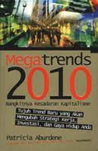 Megatrends 2010 Bangkitnya Kesadaran Kapitalisme : Tujuh Trend Baru Yang Akan Mengubah Strategi  Kerja, Investasi dan Gaya Hidup Anda
