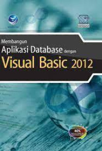 Image of Membangun Aplikasi Database Dengan Visual Basic 2012