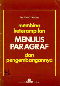 Image of Membina Keterampilan Menulis Paragraf : Dan Pengembangannya