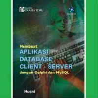Membuat APLIKASI DATABASE CLIENT- SERVER dengan Delphi dan MySQL