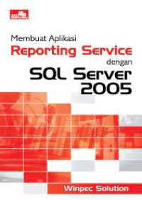 Image of Membuat Aplikasi Reporting Service dengan SQL Server 2005