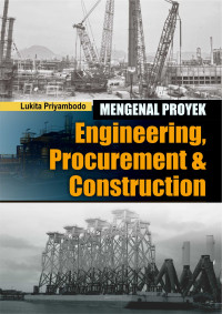 Mengenal Proyek Engineering , Procurement & Construction