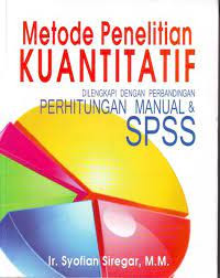 Image of Metode Penelitian Kuantatif : Dilengkapi Dengan Perbandingan Perhitungan Manual & SPSS