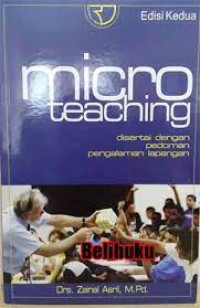 Micro Teaching : Disertai Dengan Pedoman Pengalaman Lapangan