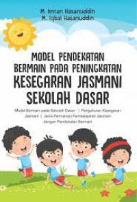 Image of Model Pendekatan Bermain Pada Peningkatan Kesegaran Jasmani Sekolah Dasar