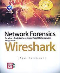 Network Forensics : Panduan Analisis & Investigasi Paket Data Jaringan Menggunakan Wireshark