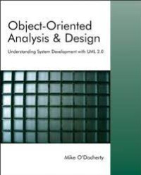Object - Oriented Analysis dan Design : Understanding system development with UML 2.0