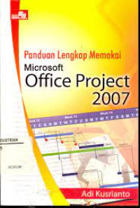Image of Panduan Lengkap Menggunakan Microsoft Office Project 2007