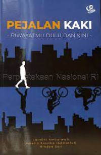 Image of Pejalan Kaki : riwayatmu dulu dan kini