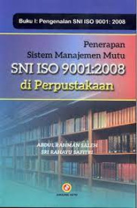 Image of Penerapan Sistem Manajemen Mutu SNI ISO 9001:2008 Di Perpustakaan