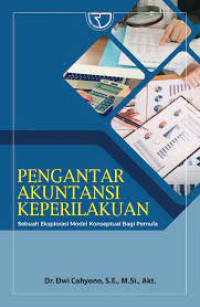 Image of Pengantar Akuntansi Keperilakuan : Sebuah Eksplorasi Model Konseptual Bagi Pemula