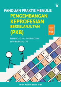 Panduan Praktis Menulis : Pengembangan Keprofesian Berkelanjutan (PKB)