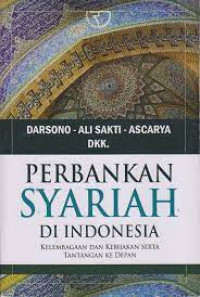 Perbankan Syariah Di Indonesia : Kelembagaan Dan Kebijakan Serta Tantangan Ke Depan