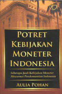 Potret Kebijakan Moneter Indonesia