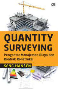 Image of Quantity Surveying : Pengantar Manajemen Biaya Dan Kontrak Konstruksi