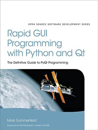 Rapid GUI Programming With Python And QT : The Definitive Guide tu PYQT Programming