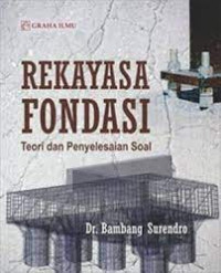 Image of Rekayasa Fondasi : Teori dan Penyelasaian Soal