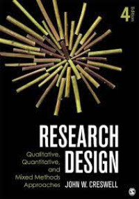 Research Design : Qualitative, Quantitative & Mixed Methods Approaches