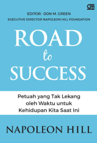 Road To Success : Petuah Yang Tak Lekang Oleh Waktu Untuk Kehidupan Kita saat ini