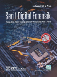 Seri 1 Digital Forensik : Panduan Umum Digital Forensik pada Platform Windows, Linux, Mac, & Mobile