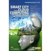 Smart City Beserta Cloud Computing dan Teknologi -Teknologi Pendukung Lainnya
