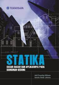 Image of Statika : Dasar-Dasar dan Aplikasinya pada Bangunan Gedung