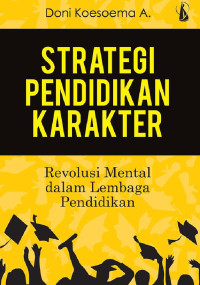 Image of Strategi Pendidikan Karakter : Revolusi Mental dalam Pendidikan