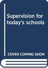 Supervision For Today's Schools