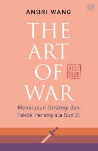 Image of THE ART OF WAR : Menelusuri strategi dan taktik perang ala Sun Zi