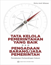 Image of Tata Kelola Pemerintahan yang Baik dan Pengadaan Barang atau Jasa Pemerintah Pendekatan Perbandingan Hukum