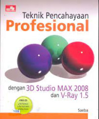 Image of Teknik Pencahayaan Profesional dengan 3D Studio Max 2008 dan V-Ray 1.5