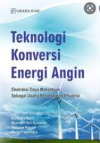 Image of Teknologi Konversi Energi Angin: Ekstraksi Daya maksimum Sebagai Usaha Peningkatan Efisiensi