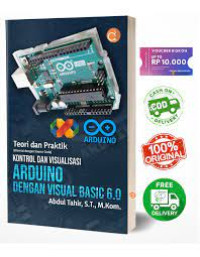 Teori dan Praktik (Disertai dengan Source Code) Kontrol Dan Visualisasi Arduino Dengan Visual Basic 6.0