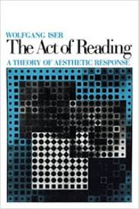 The Act of Reading : A Theory of Aesthetic Response